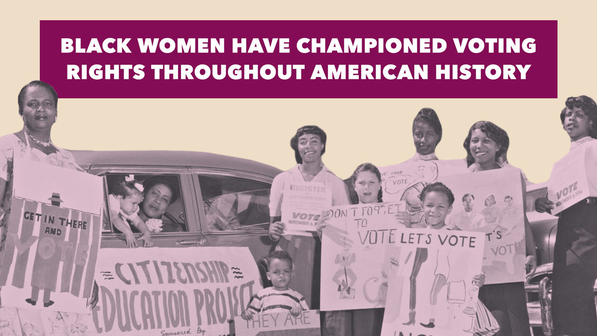 Black Women Have Championed Voting Rights Throughout American History As Suffragists Freedom Riders And Trailblazers